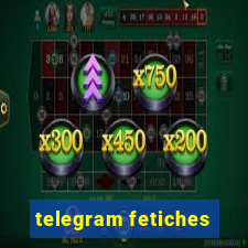 telegram fetiches